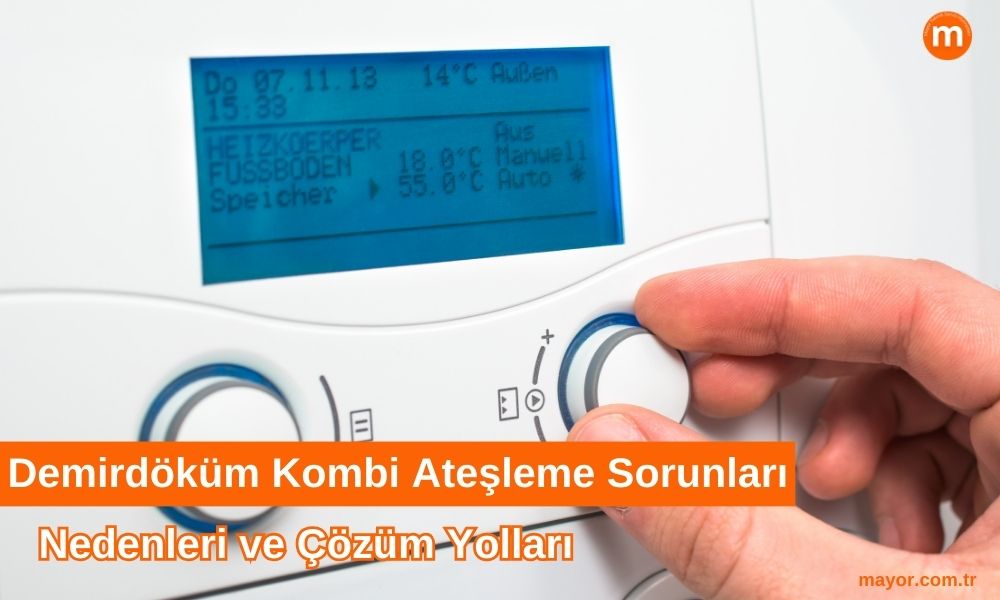 Demirdöküm Kombi Ateşleme Arızaları