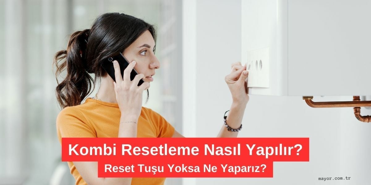 Demirdöküm Kombi Resetleme Nasıl Yapılır